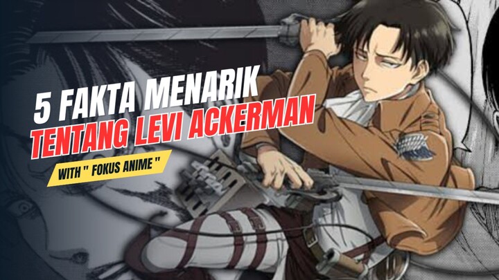 5 Fakta Menarik Tentang LEVI ACKERMAN | Attack On Titan 🔥