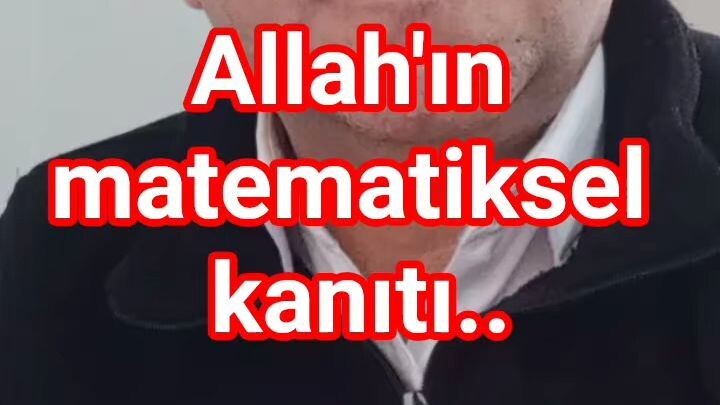 ALLAH'IN MATEMATİKSEL KANITI..