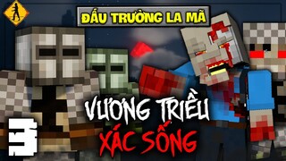 MINECRAFT VƯƠNG TRIỀU XÁC SỐNG TẬP 3: ĐẤU TRƯỜNG LA MÃ..