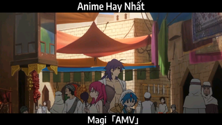 Magi「AMV」Hay Nhất