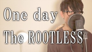 One day / The ROOTLESS cover by TAKASHI  ワンピース OP 13