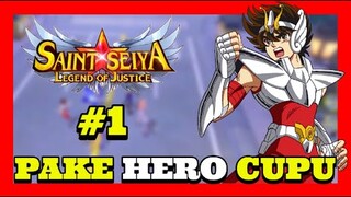 BUKTiKAN, BiKiN BARU PAKE HERO CUPU, BiSA GAK YA ?? ( PART 1 ) - SAINT SEiYA LEGEND OF JUSTICE