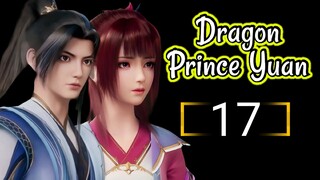 Dragon Prince Yuan Episode 17 [Best Sub Indo]