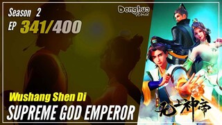 【Wu Shang Shen Di】 S2 EP 341 (405)) - Supreme God Emperor | Donghua - 1080P