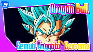 Dragon Ball|Semua Anggota！ Bersama！_5