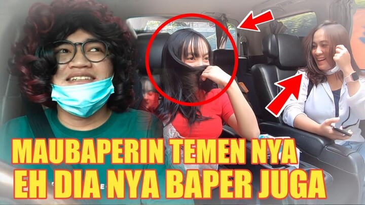 PRANK TAXI ONLINE!! KERJAIN TEMEN PUTRI SAMPAI BAPER MALAH PUTRI BAPER JUGA BORRR DOUBLE KILL