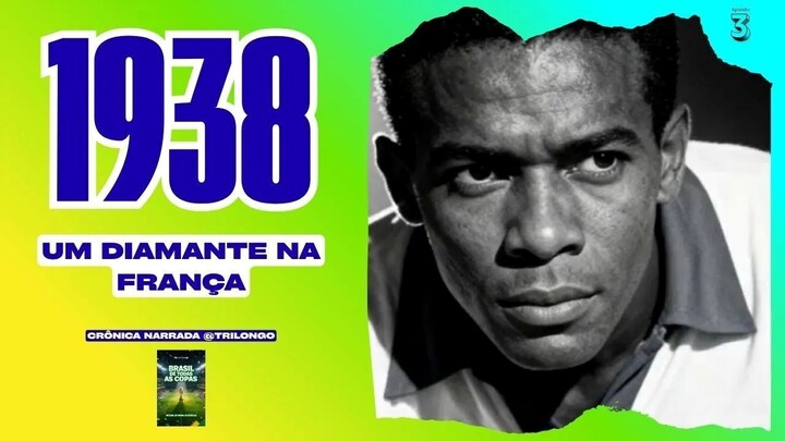 Copa 1938 França: Um Diamante na França | Crônica Original Narrada @TrilongoFutebol