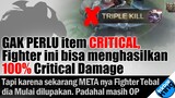 Fighter Sakit nih. Bisa menghasilkan 100% CRITICAL DAMAGE Tanpa GEAR ITEM Sama Sekali