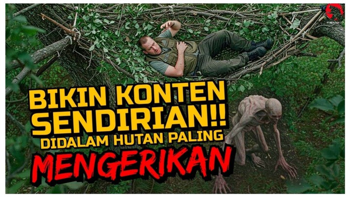 DEMI BIKIN KONTEN, PRIA INI RELA PERGI KE DALAM HUTAN PALING MENGERIKAN | ALUR CERITA