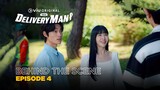 Delivery Man | Behind The Scene EP04 | Yoon Chan Young, Bang Min Ah, Kim Min Seok, Kim Jin Woo
