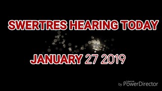 SWERTRES HEARING and STL TIP JANUARY 27 2019