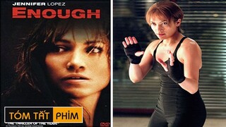 Review Phim: Enough 2002 | Bị chồng bạo hành cô gái quyết tâm học võ báo thù