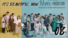  현재는 아름다워 IT'S BEAUTIFUL NOW EP 8 ENG SUB