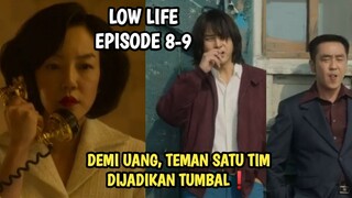 DEMI UANG, TEMAN SATU TIM PUN DIJADIKAN TUMBAL - LOW LIFE EPISODE 8-9