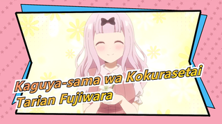 Kaguya-sama wa Kokurasetai
Tarian Fujiwara