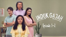 INDUK GAJAH | Full Episode 1-2