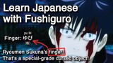 Learn Japanese with Megumi Fushiguro | Itadori eats Sukuna's finger!  | Jujutsu Kaisen