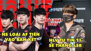 TIN GIẢI 283: NS LOẠI AF RA KHỎI PLAYOFFS | HLV TỰ TIN THẮNG LSB | T1 CHẮC SUẤT ĐÁNH VLKV CKTG