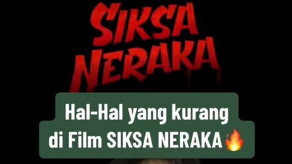 Hal-hal yang kurang di film siksa neraka 🔥