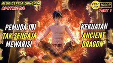 PEMUDA JENIUS INI MEWARISI KEKUATAN NAGA KUNO LEGENDARIS - Apotheosis Eps 1-3