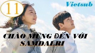 Chào Mừng Đến Với Samdalri - Tập 11 | Vietsub
