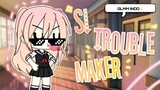 SI TROUBLE MAKER | GLMM INDONESIA