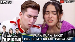 PURA PURA SAKIT, NICOLE PARHAM BETAH DIPIJIT VERREL BRAMASTA - PUTRI UNTUK PANGERAN