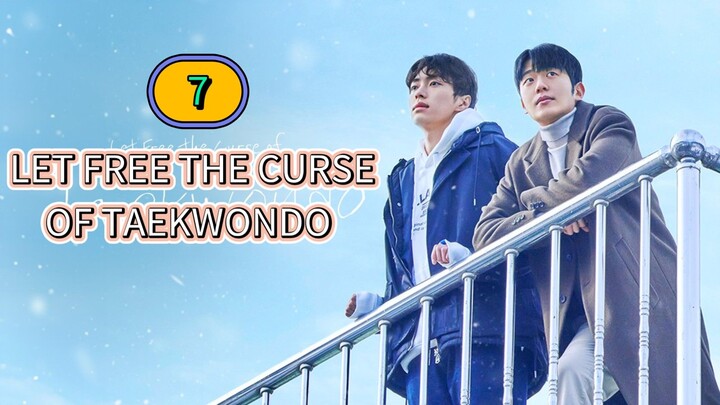 🇰🇷 [2024] LET FREE THE CURSE OF TAEKWONDO | EPISODE 7