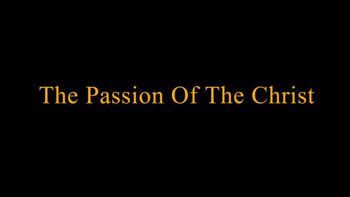 [2004] The Passion Of The Christ
