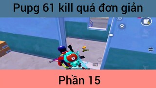 Pupg 61 kill quá đơn giản #15