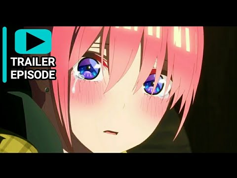 Gotoubun no Hanayome Season 2 Episode 12 - PV Trailer Episode || Takarir  Indonesia - Bilibili
