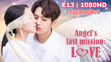Angel's Last Mission - Episode 13|1080p Tagalog Dubbed