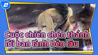 [Cuộc chiến chén thánh/AMV/hoành tráng] Chiến đấu vì lời ban lành được bền lâu_2