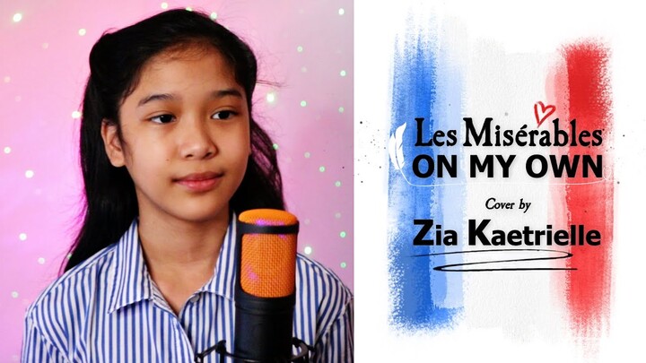 ON MY OWN (Les Misérables) Cover by 9-year-old Zia Kaetrielle