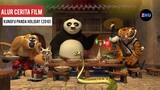 KUNGFU PANDA JADI TUAN RUMAH DIPESTA LIBURAN || Alur Cerita Film Kungfu Panda Holiday (2010)