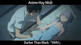 Darker Than Black「AMV」Hay Nhất