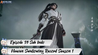 [ EPISODE 39 ] Tun Tian Ji - 1080p Super Duper HD Sub Indo