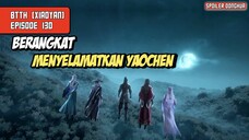 BTTH Season 5 Eps 130 Berangkat Menyelamatkan Yaochen