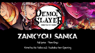 Kimetsu no Yaiba ss2: Yuukaku-hen Opening • Zankyou Sanka - Full lyrics 「Rom/Eng」