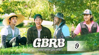 GBRB: Reap What You Sow (2023) Ep9 Eng Sub