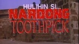HULIHIN SI NARDONG TOOTHPICK (1990) FULL MOVIE