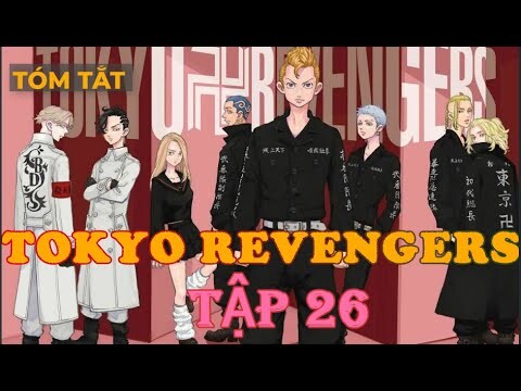 Tóm Tắt Tokyo Revengers Tập 26| Takemichi quay về quá khứ. Chạm tráng Hắc long đời thứ 10