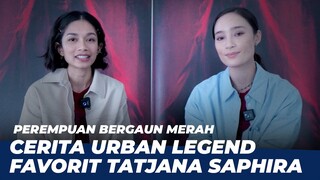 Tatjana Saphira & Faradina Mufti Ceritain Urban Legend Favorit Mereka 💀 | Cinépolis Interview