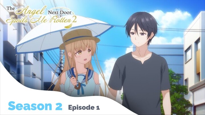 THE ANGEL NEXT DOOR SPOILS ME ROTTEN 2 Episode 1 (Otonari no Tenshi-sama)