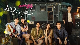 🇨🇳EP6 Later, I Laughed (ENGSUB)