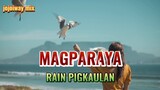 Magparaya by Rain Pigkaulan with Lyrics