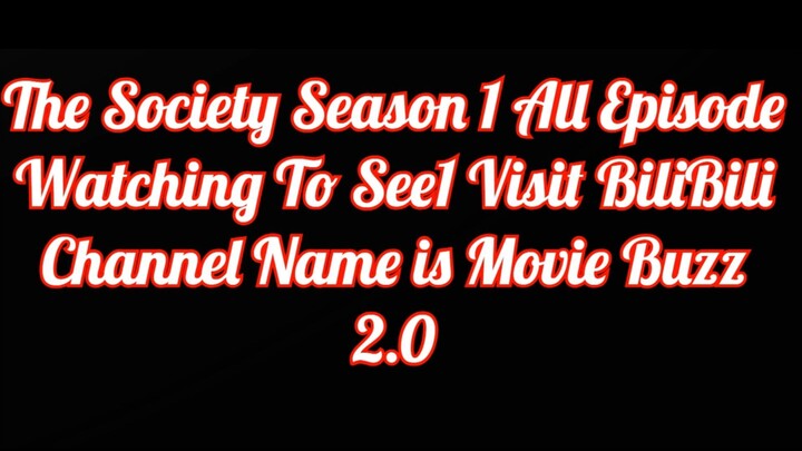 The Society Season 1 All Episode Watching To See Visit BiliBili Channel Name is Movie Buzz 2.0