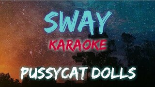 SWAY - PUSSYCAT DOLLS (KARAOKE / INSTRUMENTAL VERSION)