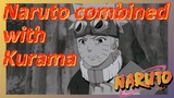 Naruto combined with Kurama