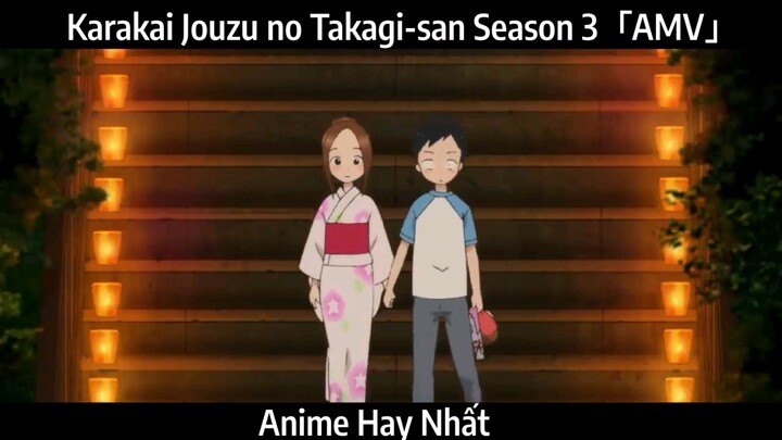 Karakai Jouzu no Takagi-san Season 3「AMV」Hay Nhất